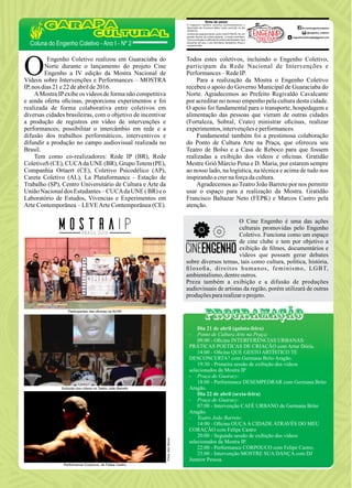 O GUARACY 173
Coluna do Engenho Coletivo - Ano I - Nº 2
fb.com/engenhocoletivo
@engenho_coletivo
engenhocoletivogba@gmail.com
Fotos:DanSeixas
Participantes das oﬁcinas na ACAP
Exibição dos vídeos no Teatro João Barreto
Performance Corpouco, de Felipe Castro
Nota de pesar
 