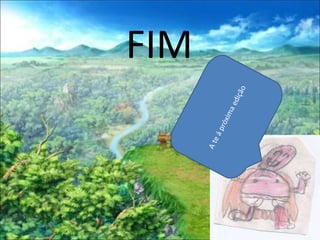 FIM A te á próxima edição 