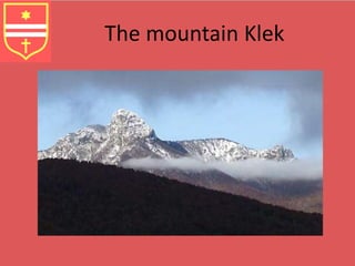 The mountain Klek 
 