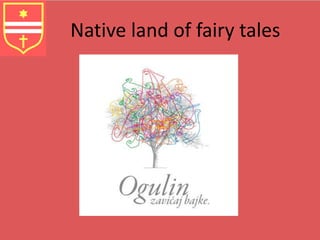 Native land of fairy tales 
 