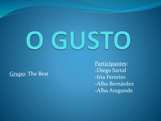 Grupo: The Best
Participantes:
-Diego Sartal
-Iria Ferreiro
-Alba Bernárdez
-Alba Aragunde
 