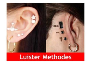 Luister Methodes
 