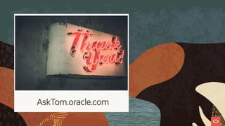 AskTom.oracle.com
 