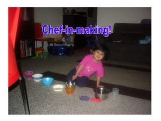 Chef-in-making! 