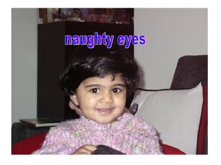 naughty eyes 