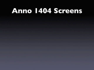 Anno 1404 Screens
150
135
120
105
 90
 75
 60
 45
 30
 15
  0
      spieletipps 4Players GameStar PC Games Gamona Gameswelt
 
