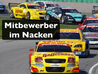 Mitbewerber
 im Nacken
 
