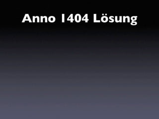 Anno 1404 Lösung
 
