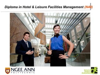 Diploma in Hotel & Leisure Facilities Management (N40)
 