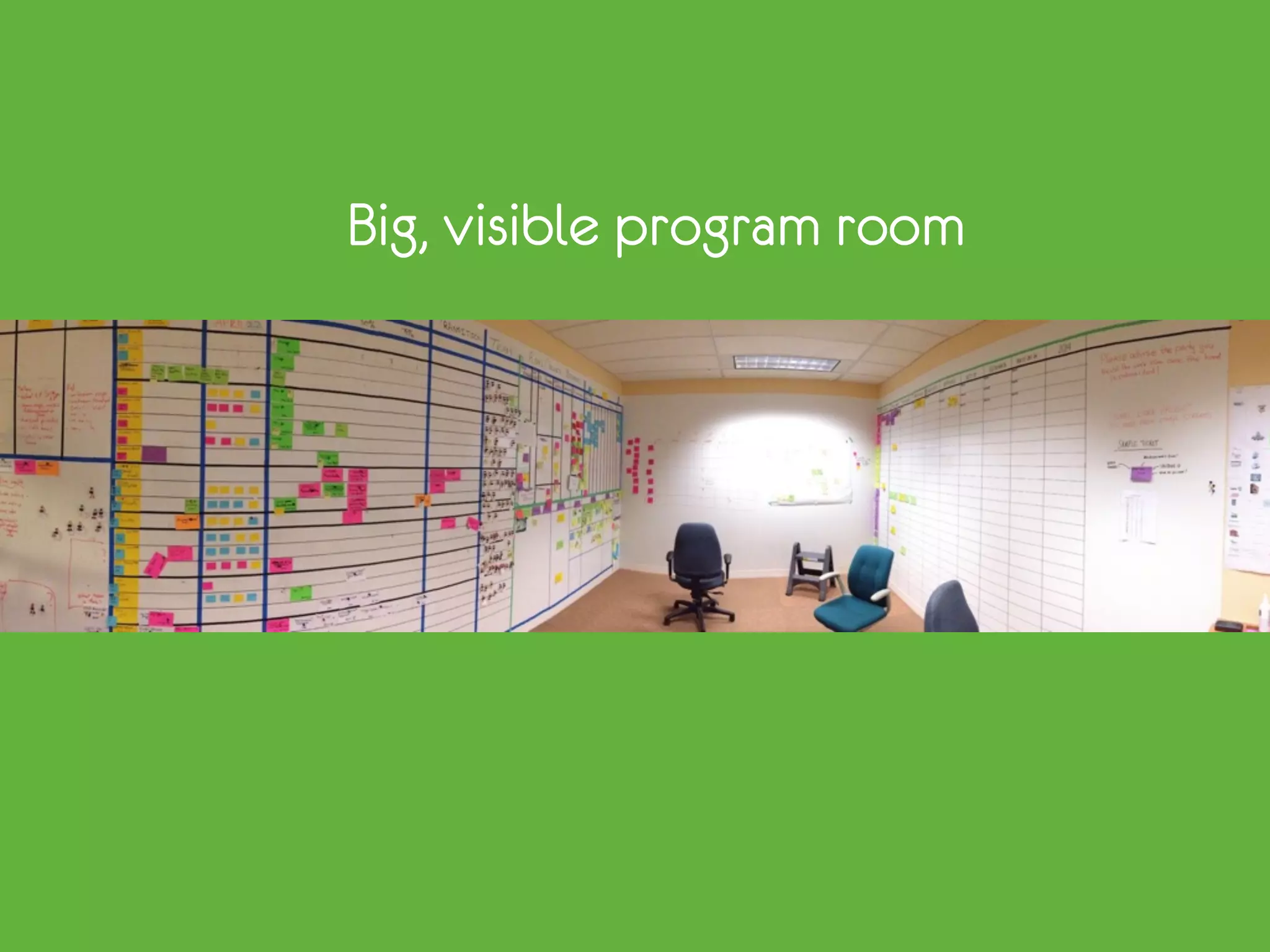 Big, visible program room
 