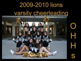 2009-2010 lions varsity cheerleading O H H s 