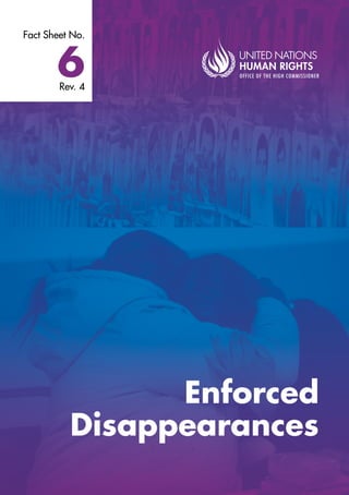 Enforced
Disappearances
Fact Sheet No.
Rev. 4
6
 