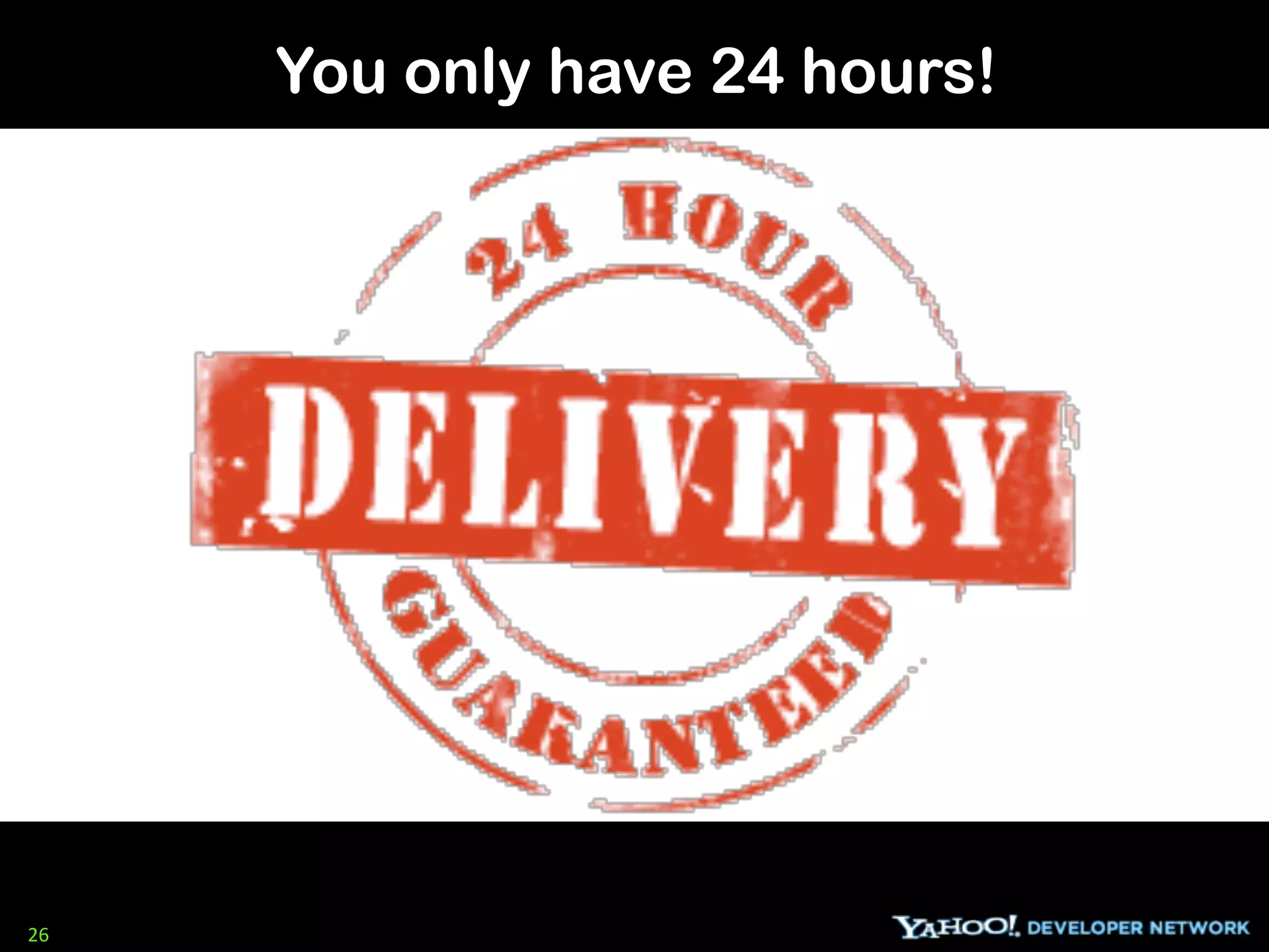 You only have 24 hours!




26
 