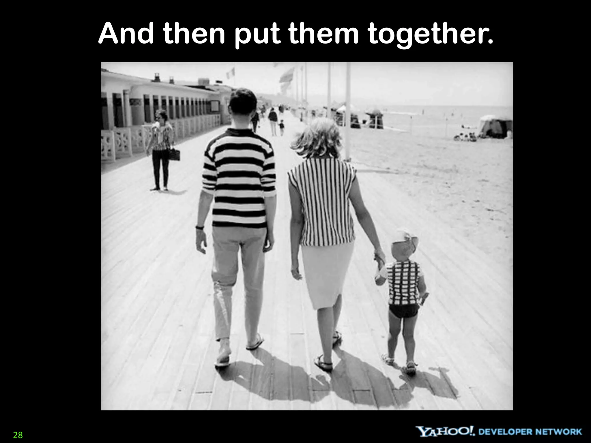 And then put them together.




28
 