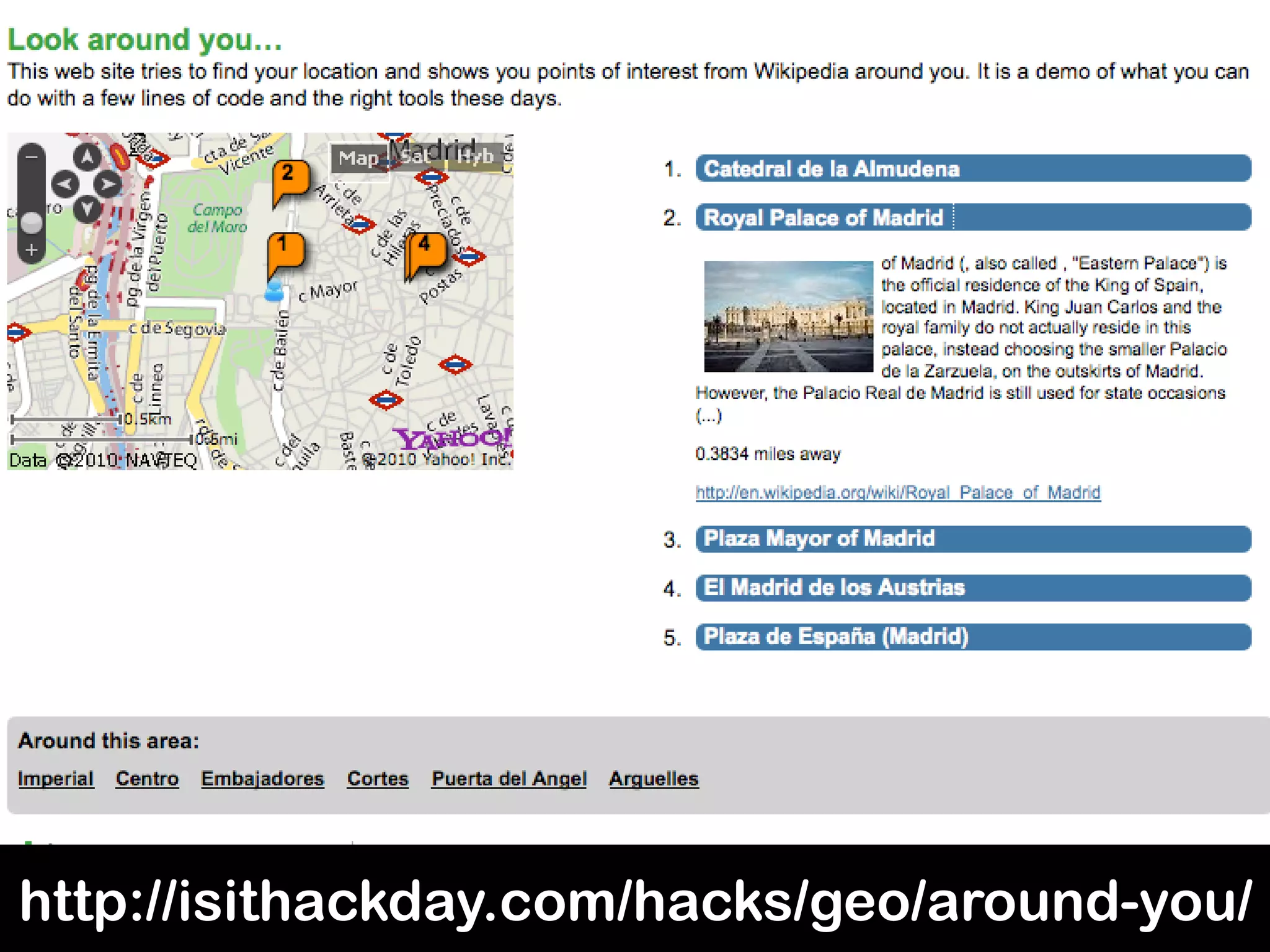 http://isithackday.com/hacks/geo/around-you/
 