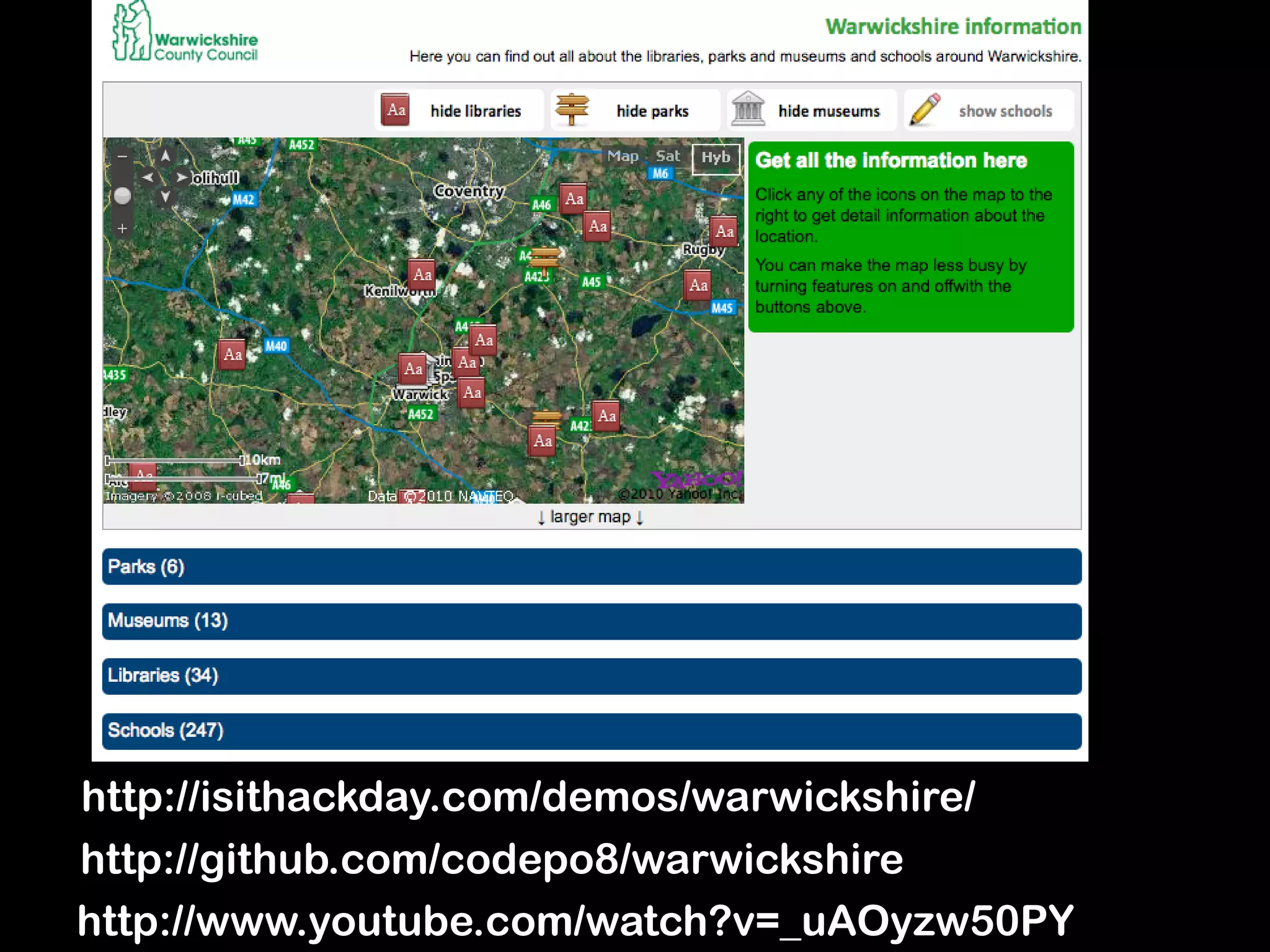 http://isithackday.com/demos/warwickshire/
http://github.com/codepo8/warwickshire
http://www.youtube.com/watch?v=_uAOyzw50PY
 
