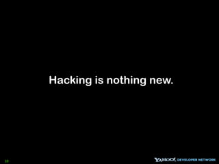 Hacking is nothing new.




10
 