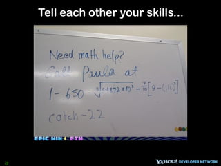 Tell each other your skills...




22
 