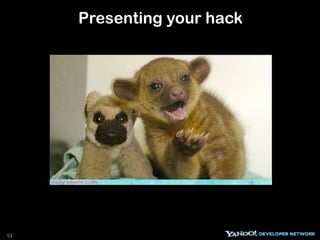 Presenting your hack




53
 