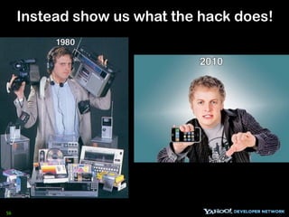 Instead show us what the hack does!




56
 