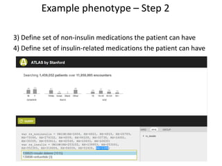 3) Define set of non-insulin medications the patient can have
4) Define set of insulin-related medications the patient can have
Example phenotype – Step 2
 