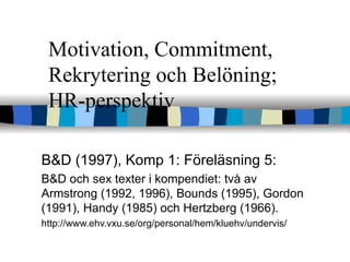F5 organisationsteori - motivation, rekrytering och beloning