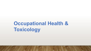 Occupational Health &
Toxicology
 