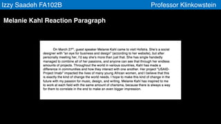 Izzy Saadeh FA102B Professor Klinkowstein
Melanie Kahl Reaction Paragraph
 
