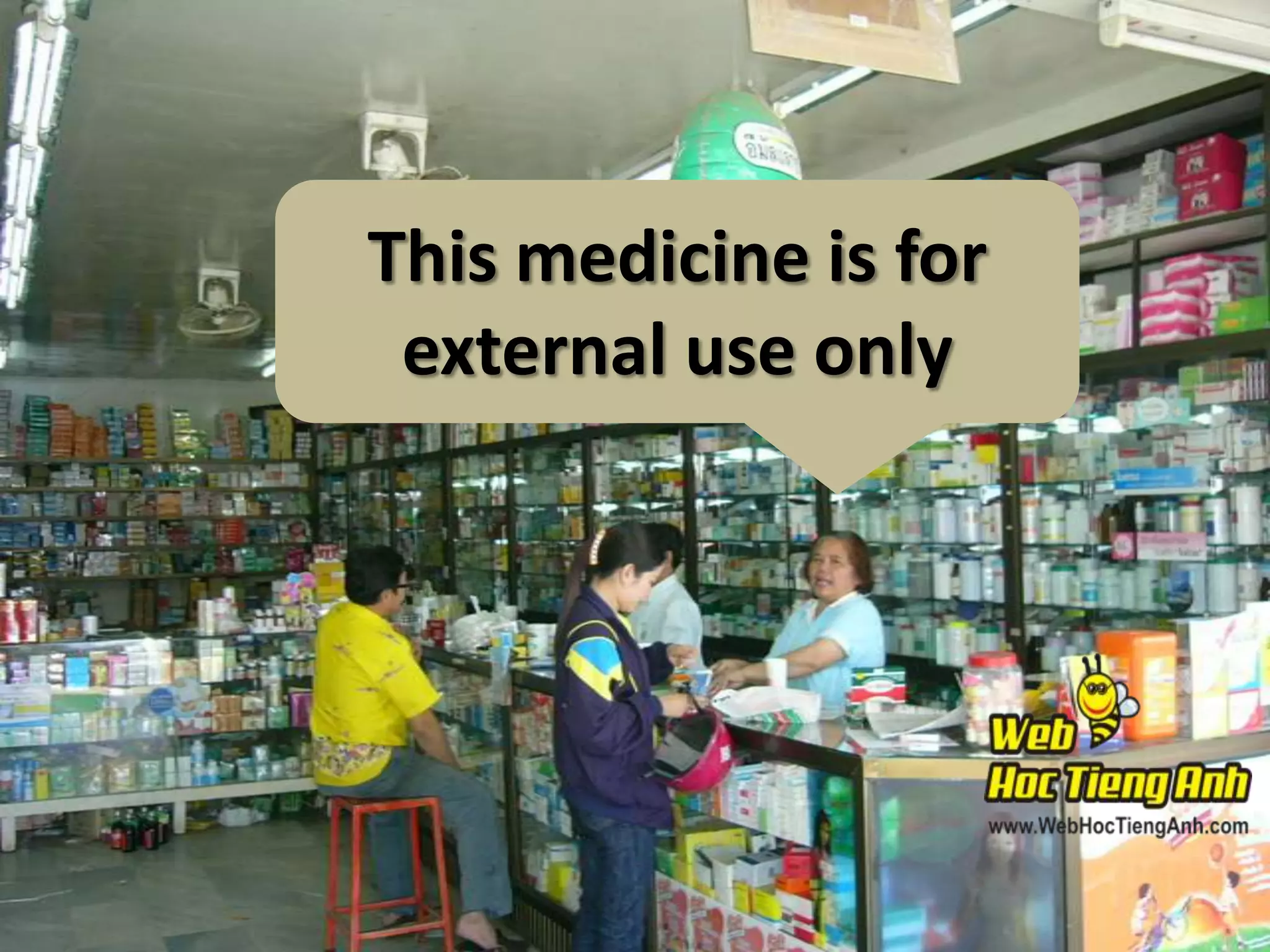 This medicine is for
external use only

 