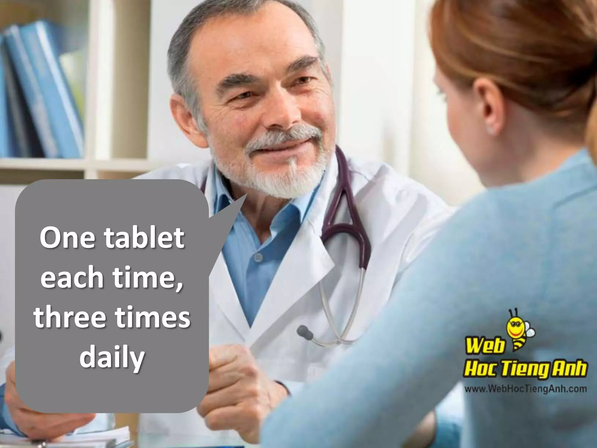 One tablet
each time,
three times
daily

 