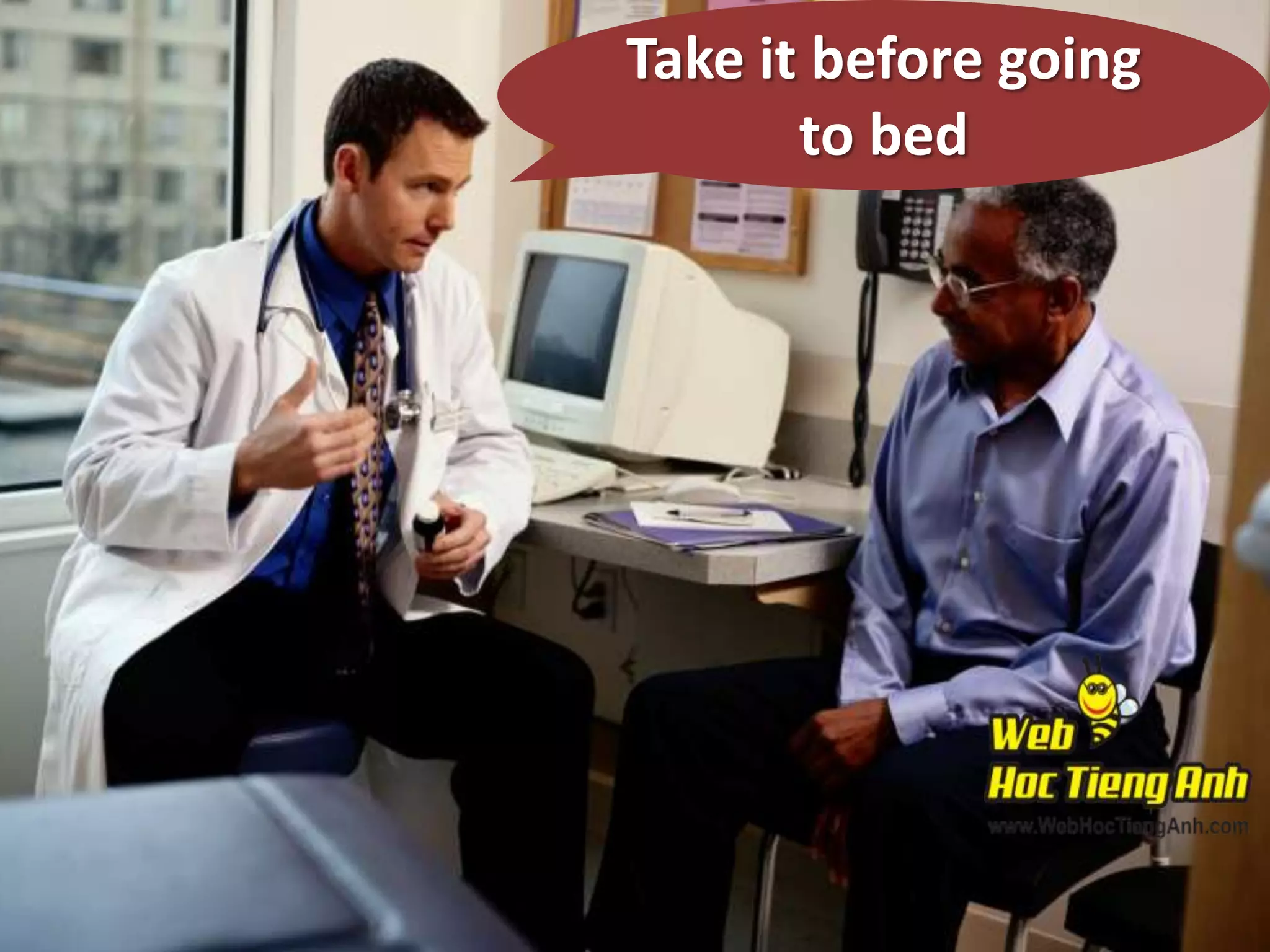 Take it before going
to bed

 