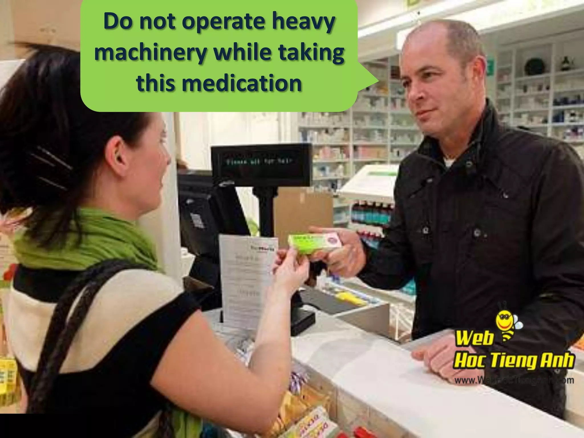 Do not operate heavy
machinery while taking
this medication

 
