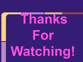 Thanks
  For
Watching!
 