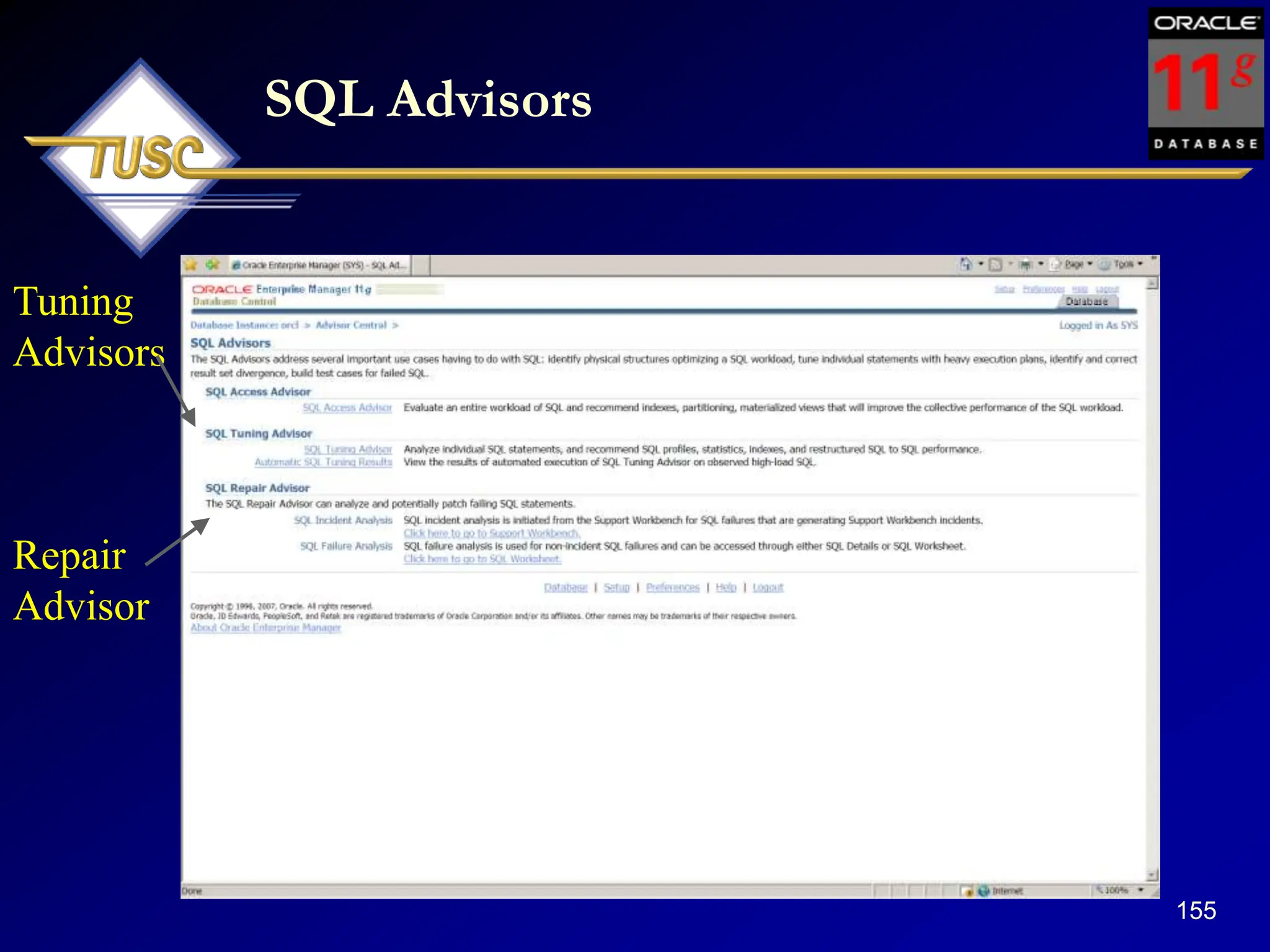 155
SQL Advisors
Tuning
Advisors
Repair
Advisor
 