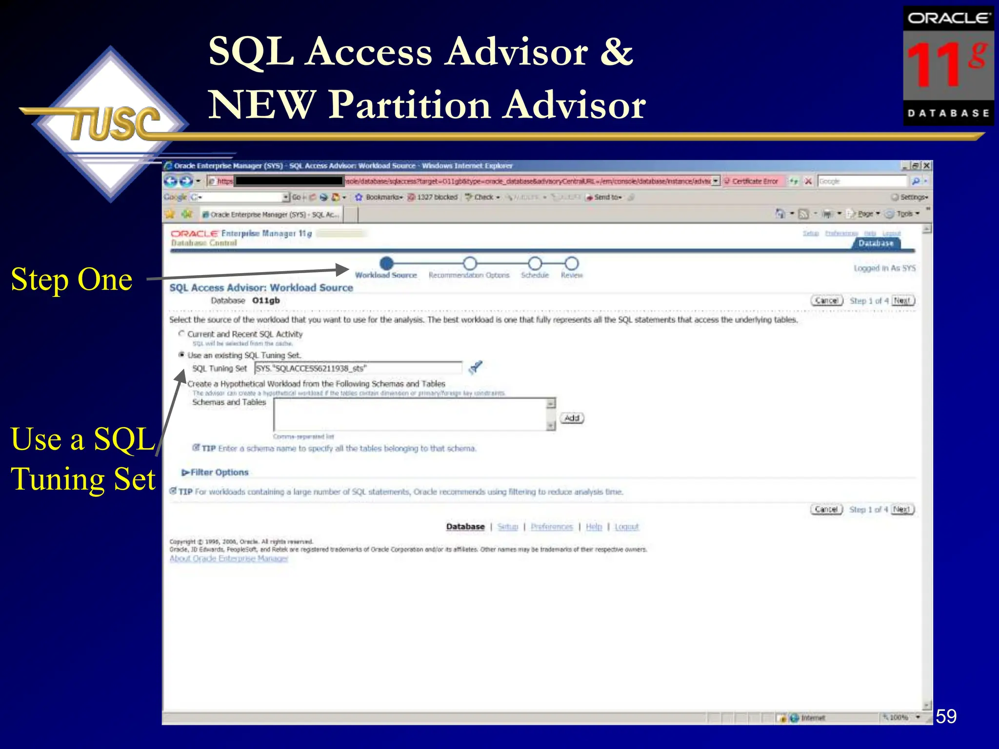 159
SQL Access Advisor &
NEW Partition Advisor
Step One
Use a SQL
Tuning Set
 