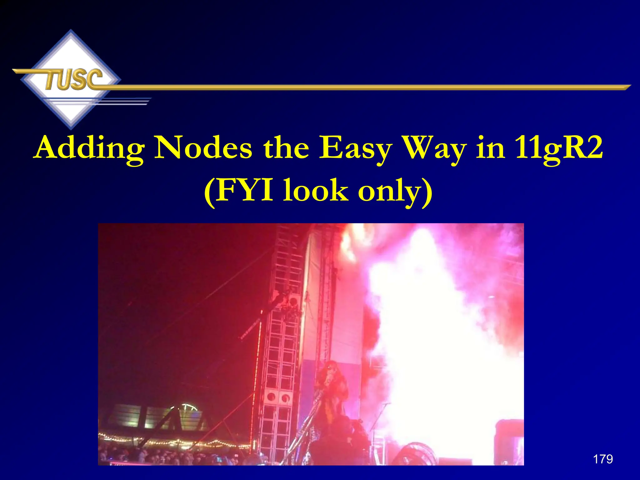 179
Adding Nodes the Easy Way in 11gR2
(FYI look only)
 