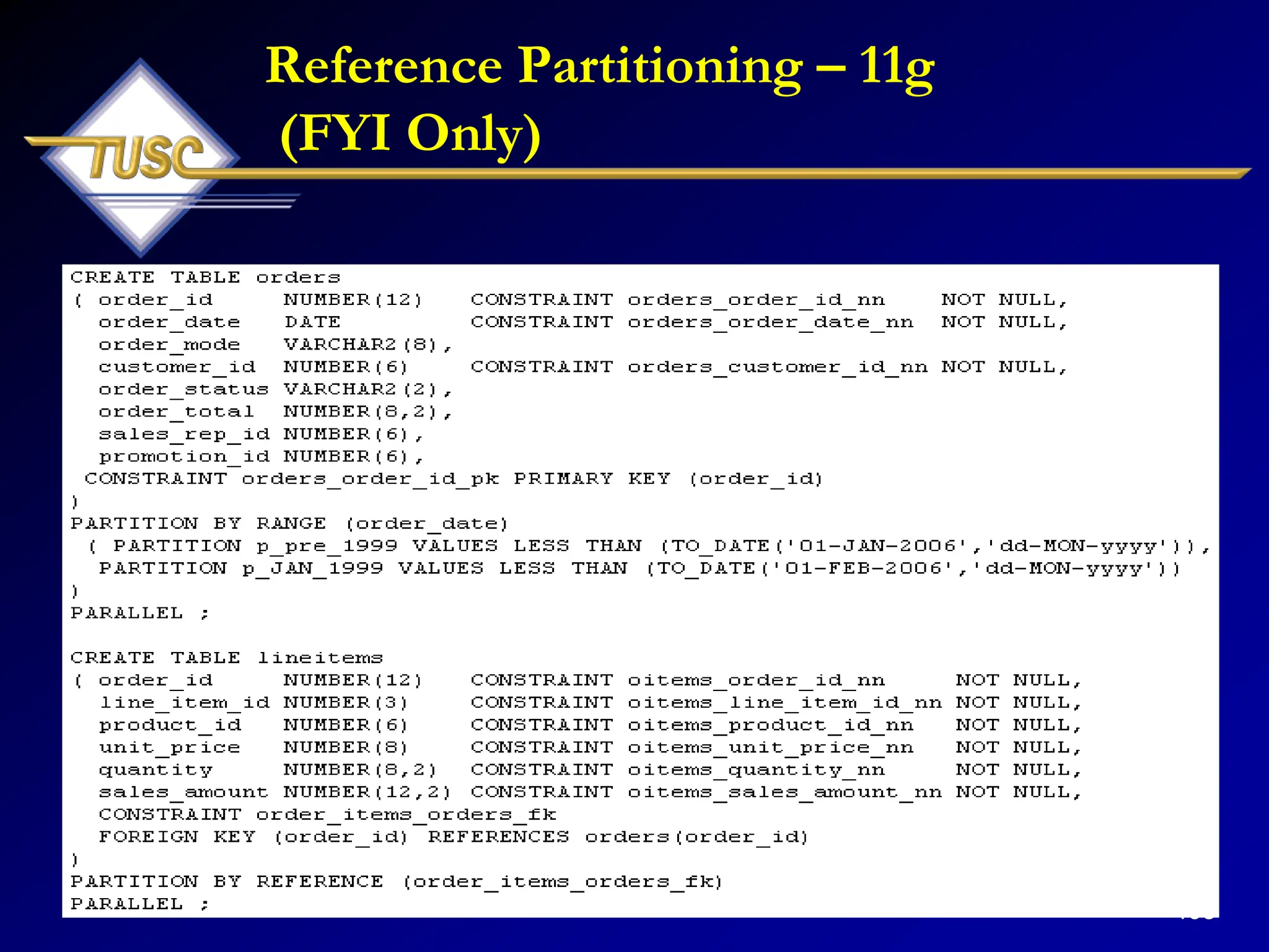 198
Reference Partitioning – 11g
(FYI Only)
 