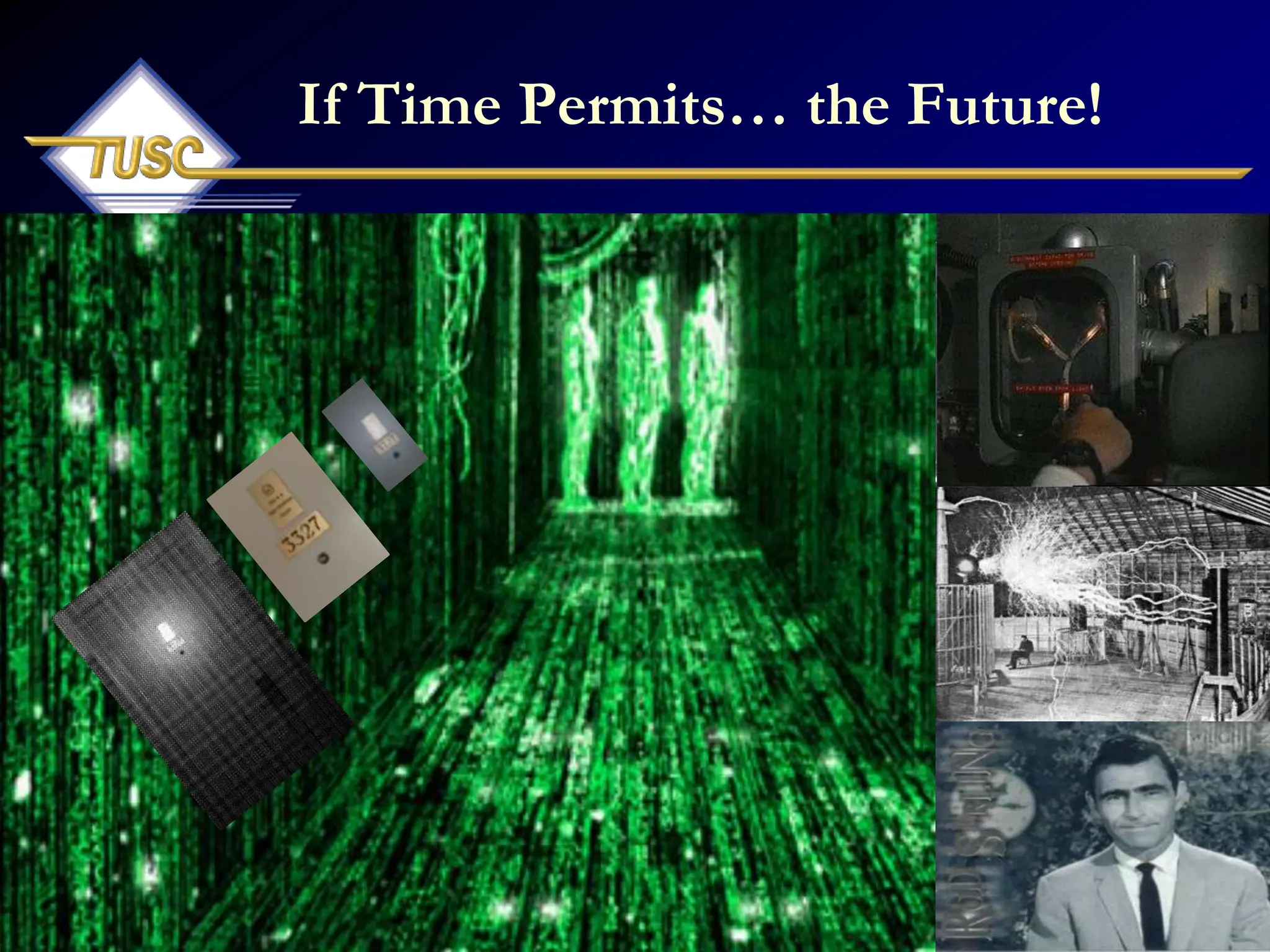 394
If Time Permits… the Future!
 