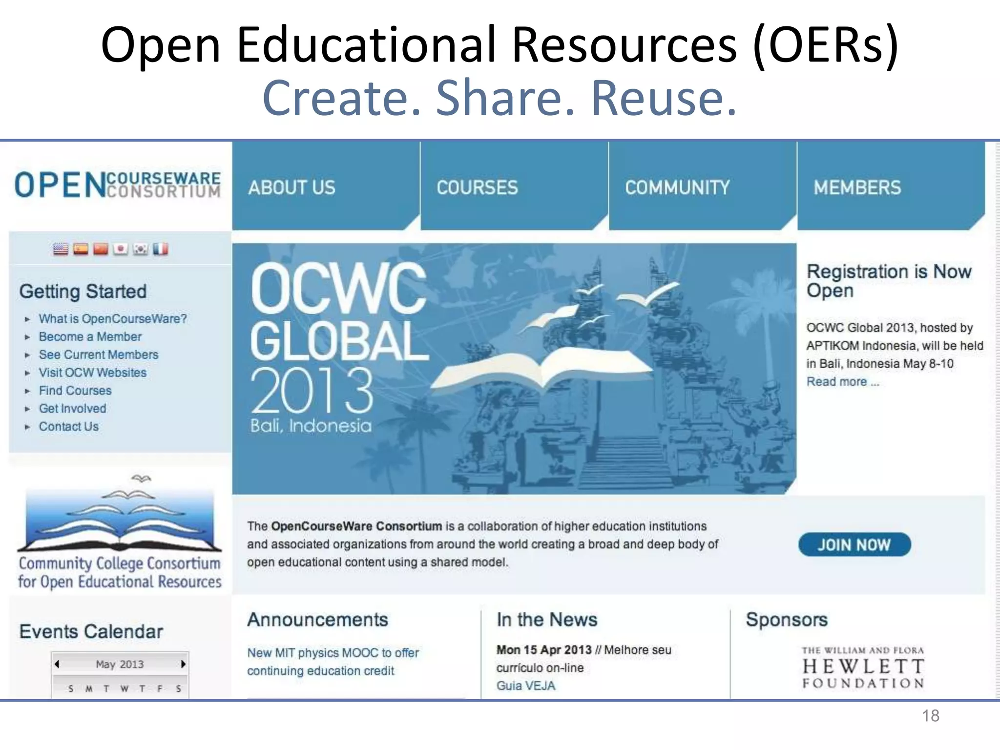 18
Open Educational Resources (OERs)
Create. Share. Reuse.
 