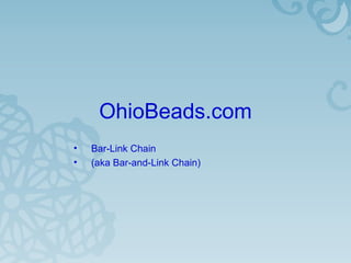 OhioBeads.com ,[object Object],[object Object]