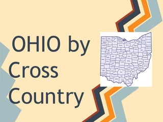 OHIO by
Cross
Country
 