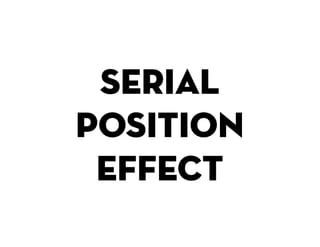 Serial
Position
Effect

 