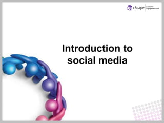 Introduction to
 social media
 