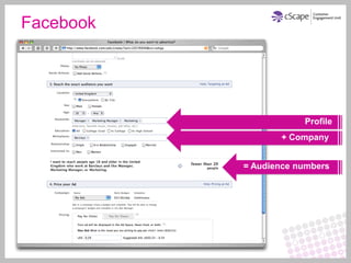 Facebook




                       Profile
                  + Company


           = Audience numbers
 