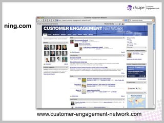 ning.com




           www.customer-engagement-network.com
 