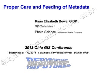 Ohio GIS Conference: Proper Care and Feeding of Metadata