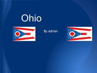 Ohio
       By Adrian
 
