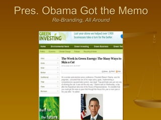 Pres. Obama Got the Memo
      Re-Branding, All Around
 