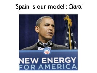 ‘Spain is our model’: Claro!
 