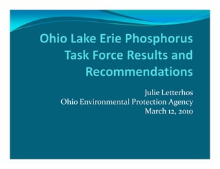 Julie Letterhos
Ohio Environmental Protection Agency
                       March 12, 2010
 